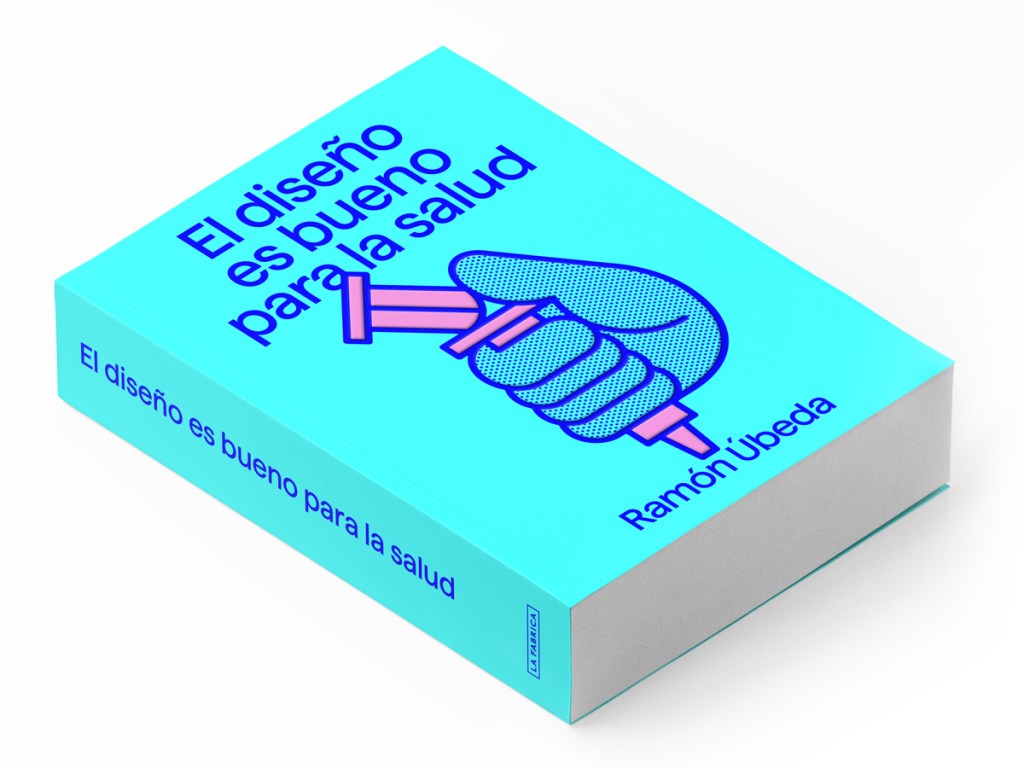 El diseño es bueno para la salud ramón&nbsp;úbelda